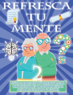 Refresca tu mente 2 Alber Doncos, Libro de actividades para personas mayores con deterioro cognitivo
