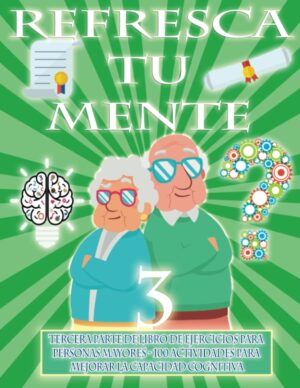 Refresca tu mente 3, Libro de actividades para personas mayores con deterioro cognitivo