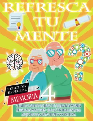 Refresca tu mente 4 Alber Doncos, Libro de actividades para personas mayores con deterioro cognitivo
