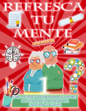 Refresca tu mente 1 Alber Doncos, Libro de actividades para personas mayores con deterioro cognitivo