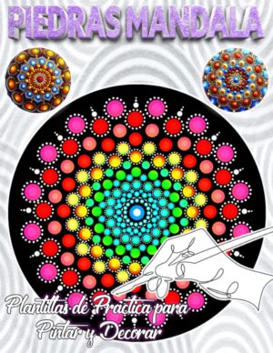 Piedras Mandala Plantillas de Práctica para Pintar y Decorar - Cuaderno para liberar el estrés y la ansiedad mediante la técnica de pintura en piedras mandala