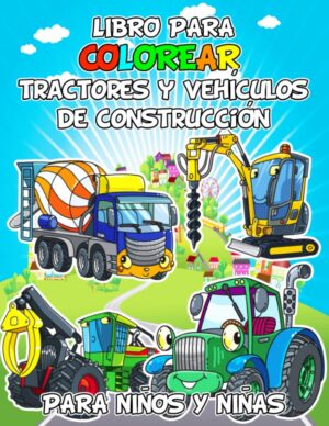 Libro para colorear tractores, excavadoras y vehículos de construcción